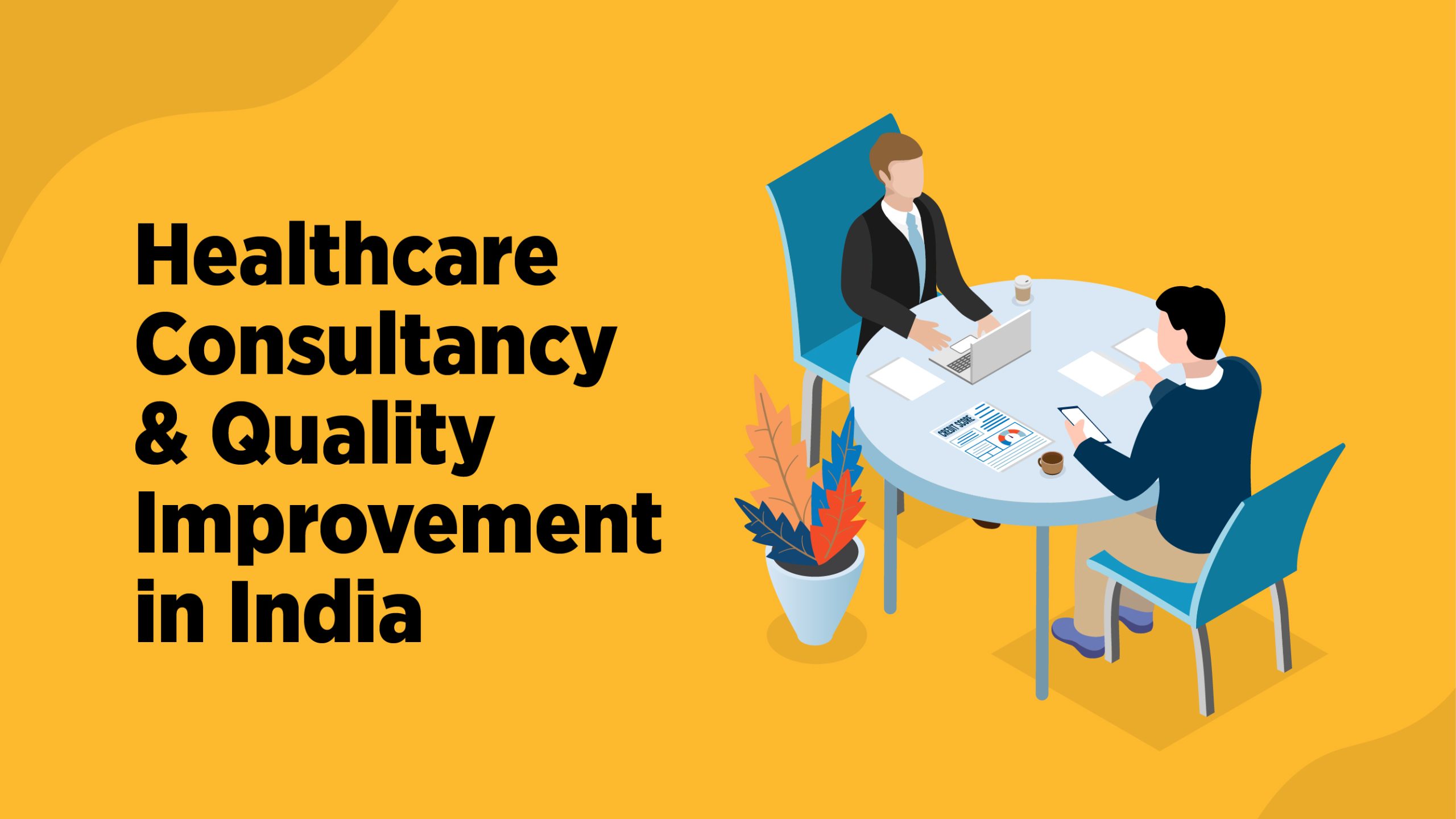 Healthcare Consultancy and Quality Improvement in India