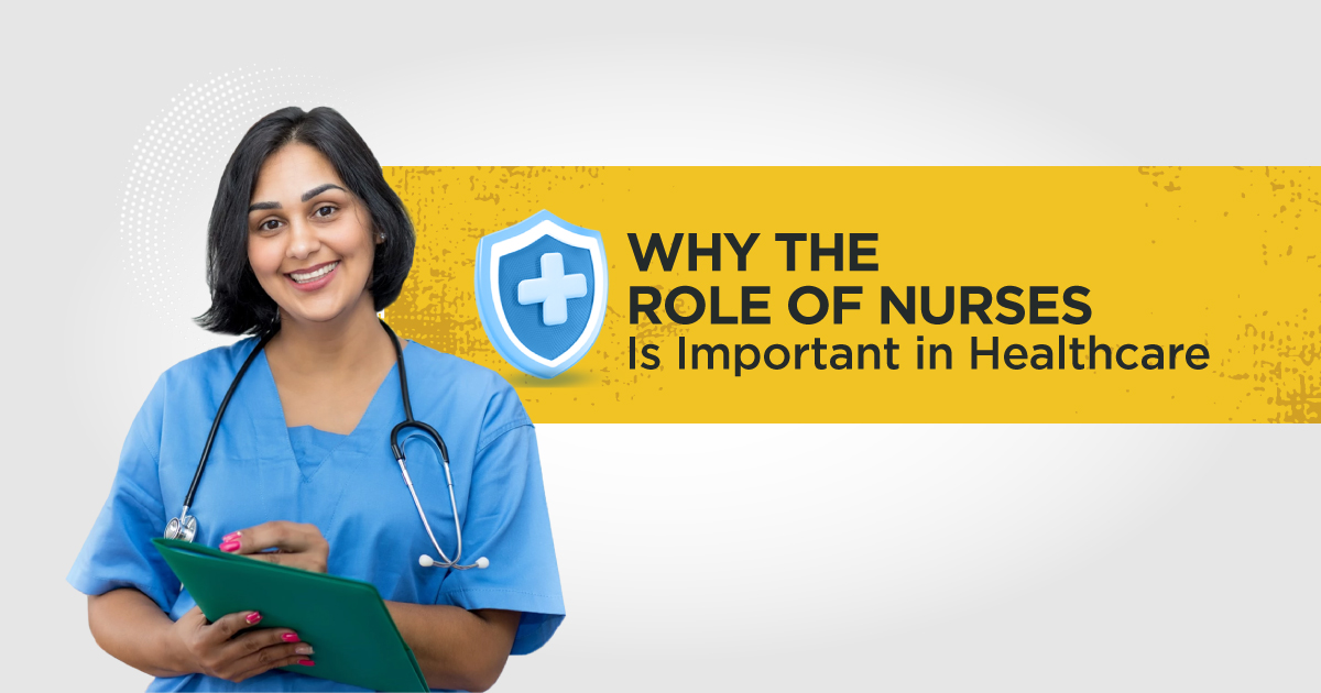Why the Role of Nurses Is Important in Healthcare